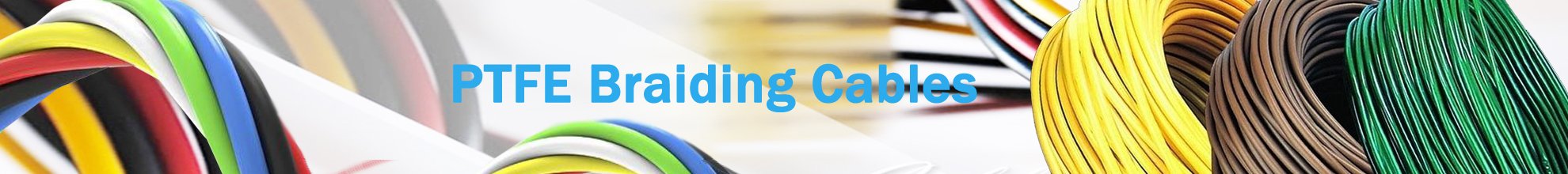 PTFE Braiding Cables